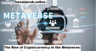 The Rise of Cryptocurrency in the Metaverse: Opportunities and Challenges