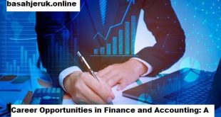 Career Opportunities in Finance and Accounting: A Comprehensive Guide