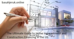 The Ultimate Guide to Home Improvement and Construction Financing in the US