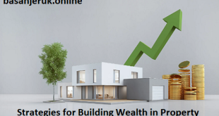 Strategies for Building Wealth in Property in USA